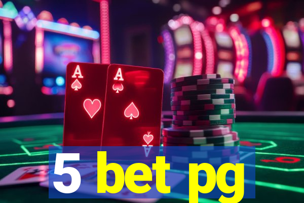 5 bet pg